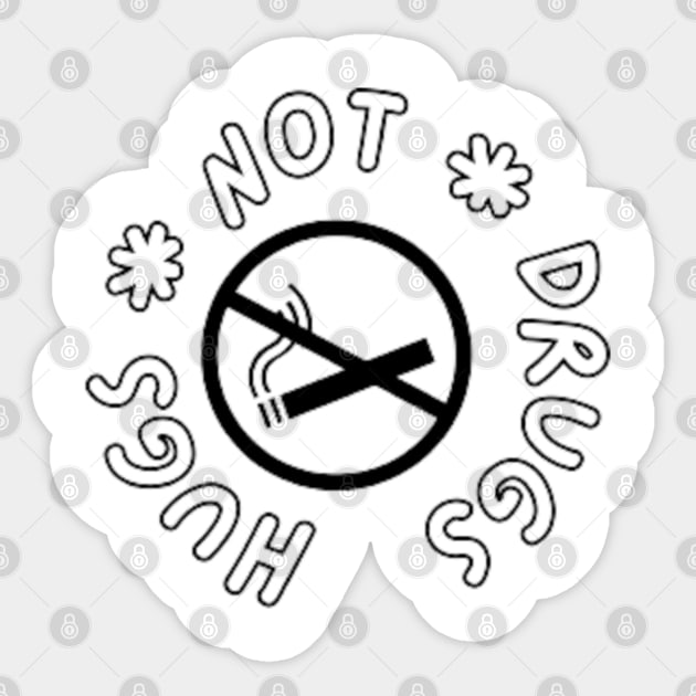 Hugs Not Drugs Sticker by Wear a Smile